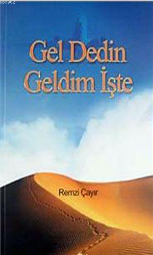 Gel Dedin Geldim İşte