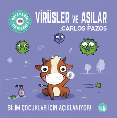 Geleceğin Dahileri Virüsler ve Aşılar