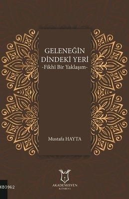 Geleneğin Dindeki Yeri Fikhı Bir Yaklaşım