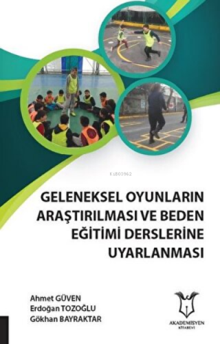 Geleneksel Oyunların Araştırılması ve Beden Eğitimi Derslerine Uyarlan