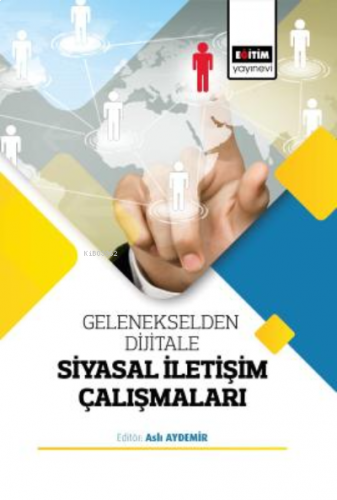 Gelenekselden Dijitale;Siyasal İletişim Çalışmaları