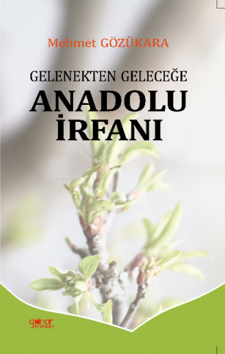 Gelenekten Geleceğe Anadolu İrfanı