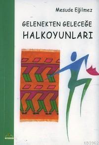 Gelenekten Geleceğe Halkoyunları