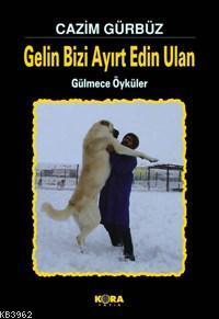 Gelin Bizi Ayırt Edin Ulan