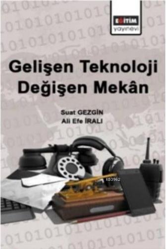 Gelişen Teknoloji Değişen Mekan