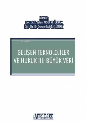 Gelişen Teknolojiler ve Hukuk III : Büyük Veri