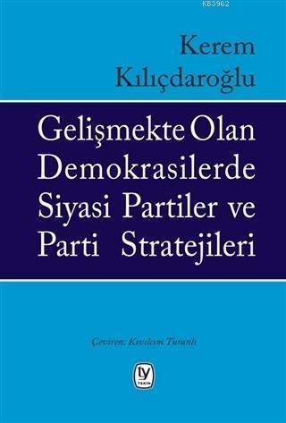 Gelişmekte Olan Demokrasilerde Siyasi Partiler ve Parti Stratejileri