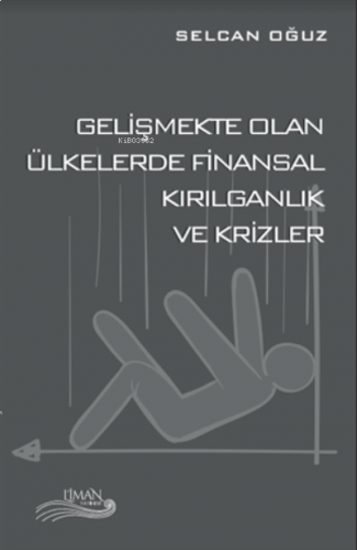 Gelişmekte Olan Ülkelerde Finansal Kırılganlık ve Krizler