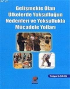 Gelişmekte Olan Ülkelerde Yoksulluğun Nedenleri ve Yoksullukla Mücadel