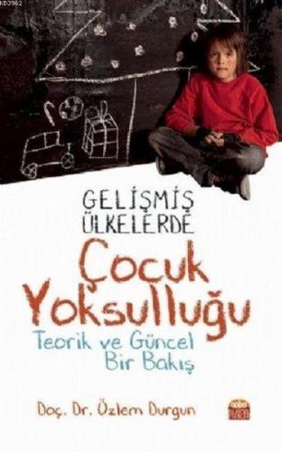 Gelişmiş Ülkelerde Çocuk Yoksulluğu Teorik ve Güncel Bir Bakış