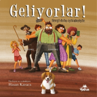 Geliyorlar!;Sevgi Dolu Öyküleriyle