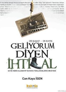 Geliyorum Diyen İhtilal (22 Şubat-21 Mayıs)