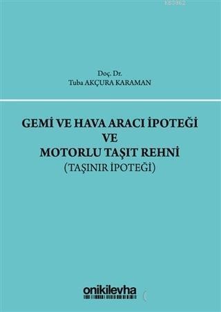 Gemi ve Hava Aracı İpoteği ve Motorlu Taşıt Rehni Taşınır İpoteği