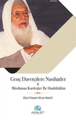 Genç Davetçilere Nasihatler ve Müslüman Kardeşler ile Hasbihalim