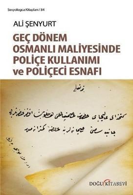 Genç Dönem Osmanlı Maliyesinde Poliçe Kullanımı ve Poliçeci Esnafı