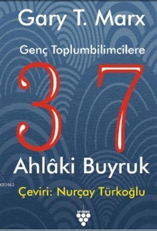 Genç Toplumbilimcilere 37 Ahlaki Buyruk