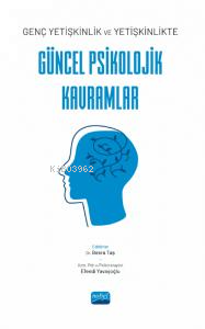 Genç yetişkinlik ve Yetişkinlikte Güncel Psikolojik Kavramlar