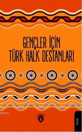 Gençler İçin Türk Destanları