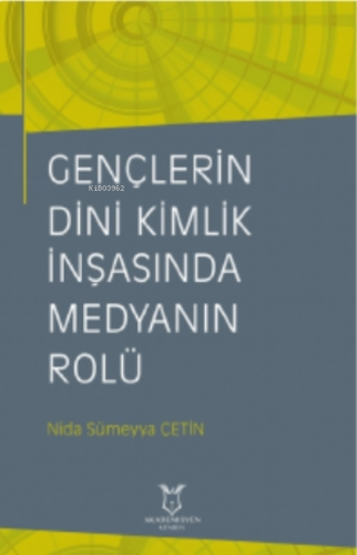 Gençlerin Dini Kimlik Inşasında Medyanın Rolü