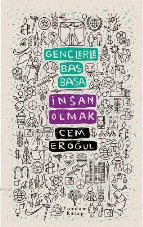 Gençlerle Baş Başa: İnsan Olmak