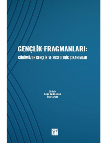 Gençlik Fragmanları: Günümüzde Gençlik ve Sosyolojik Çıkarımlar