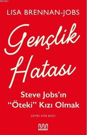 Gençlik Hatası - Steve Jobs'ın "Öteki" Kızı Olmak