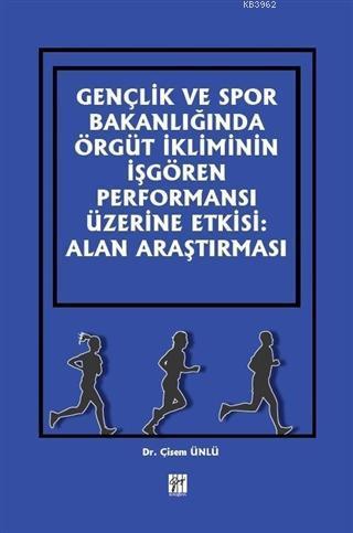 Gençlik ve Spor Bakanlığında Örgüt İkliminin İşgören Performansı Üzeri