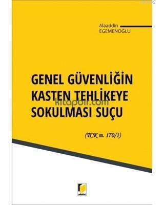 Genel Güvenliğin Kasten Tehlikeye Sokulması Suçu