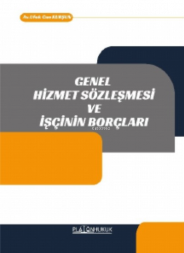 Genel Hizmet Sözleşmesi ve İşçinin Borçları