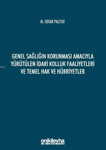 Genel Sağlığın Korunması Amacıyla Yürütülen İdari Kolluk Faaliyetleri 