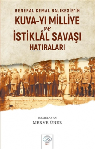 General Kemal Balıkesir’in Kuva-Yı Milliye ve İstiklal Savaşı Hatırala