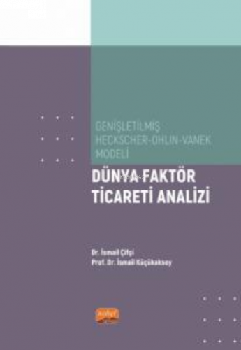 Genişletilmiş Heckscher-Ohlin-Vanek Modeli;Dünya Faktör Ticareti Anali