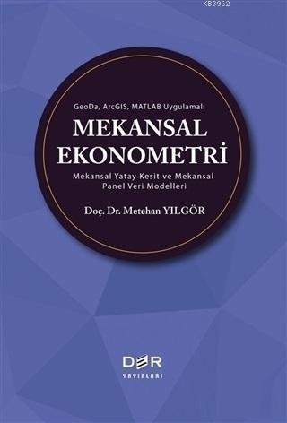 GeoDa ArcGIS Matlab Uygulamalı Mekansal Ekonometri