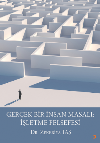 Gerçek Bir İnsan Masalı: İşletme Felsefesi