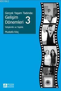 Gerçek Yaşam Tadında: Gelişim Dönemleri 3