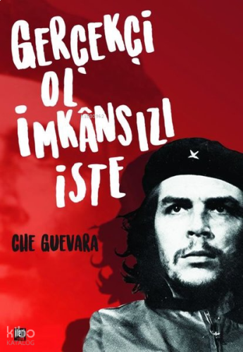 Gerçekçi Ol İmkansızı İste