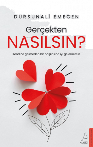 Gerçekten Nasılsın?;Kendine Gelmeden Bir Başkasına İyi Gelemezsin