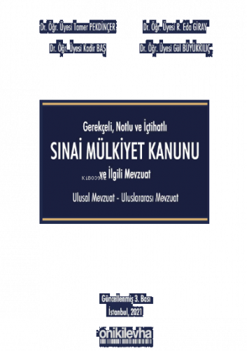 Gerekçeli - Notlu - İçtihatlı Sınai Mülkiyet Kanunu ve İlgili Mevzuat 