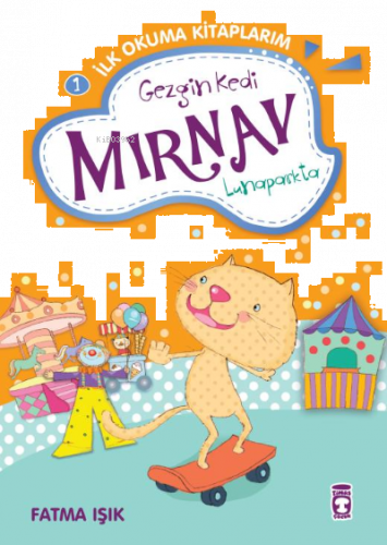 Gezgin Kedi Mırnav Lunaparkta - Mırnav İlk Okuma Kitaplarım 1