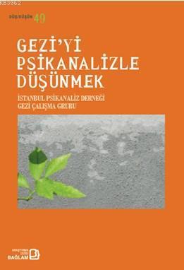 Gezi'yi Psikanalizle Düşünmek