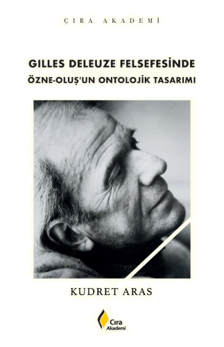 Gılles Deleuze Felsefesinde Özne-Oluş’un Ontolojik Tasarımı