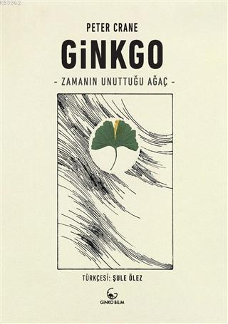 Ginkgo - Zamanın Unuttuğu Ağaç