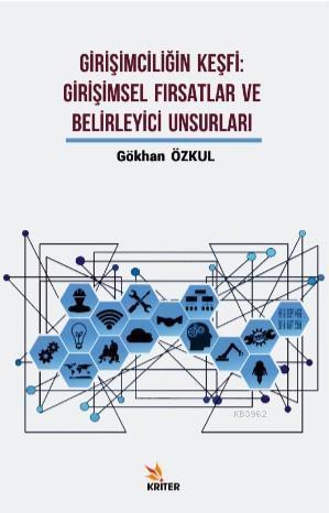 Girişimciliğin Keşfi : Girişimsel Fırsatlar ve Belirleyici Unsurları