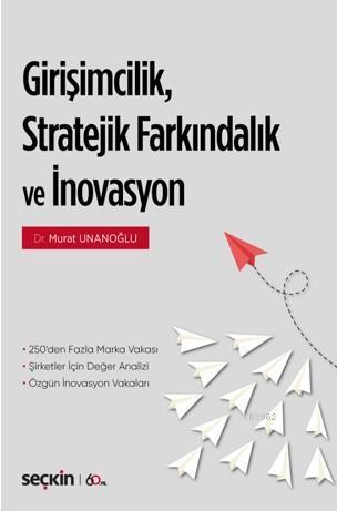 Girişimcilik, Stratejik Farkındalık ve İnovasyon