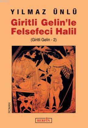 Giritli Gelin'le Felsefeci Halil