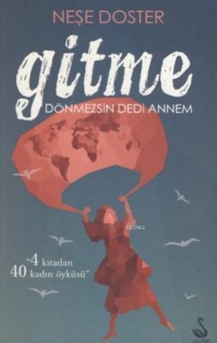 Gitme Dönmezsin Dedi Annem