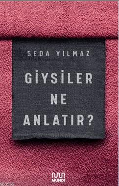 Giysiler Ne Anlatır?