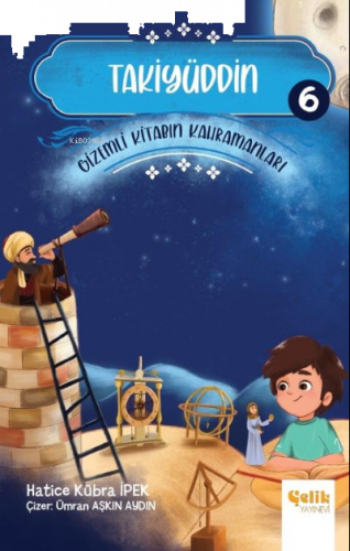 Gizemli Kitabın Kahramanları- 6 Takiyüddin