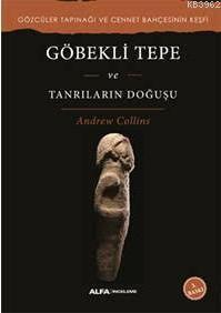 Göbekli Tepe ve Tanrıların Doğuşu