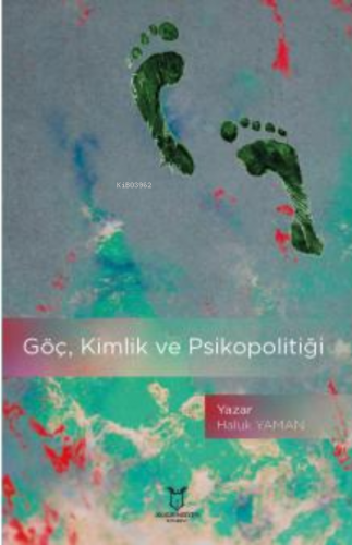 Göç, Kimlik ve Psikopolitiği